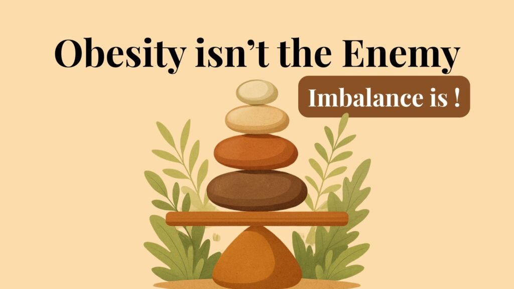 Obesity isn’t the Enemy Imbalance is
